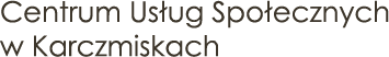 Centrum Usług Społecznych w Karczmiskach
